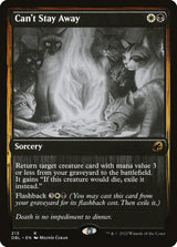 Can't Stay Away - Magic: The Gathering