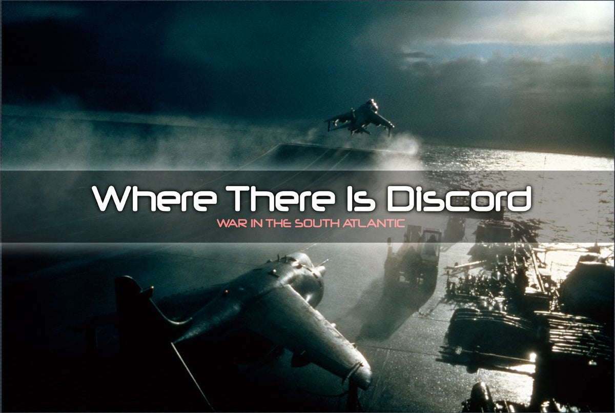 Where There Is Discord: War in the South Atlantic