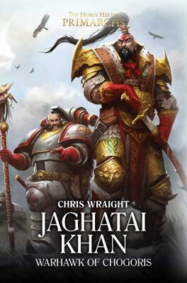 Primarchs Series 8: The Primarchs - Jaghatai Khan: Warhawk of Chogoris