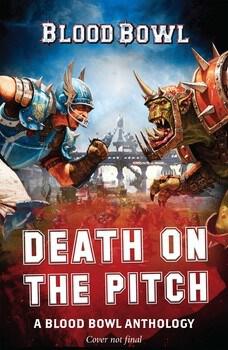 Death on the Pitch: A Blood Bowl Anthology