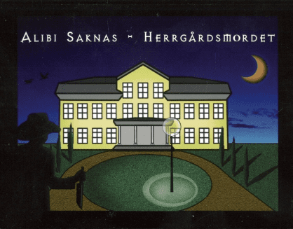 Alibi saknas: Herrgårdsmordet