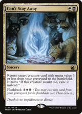Can't Stay Away - Magic: The Gathering