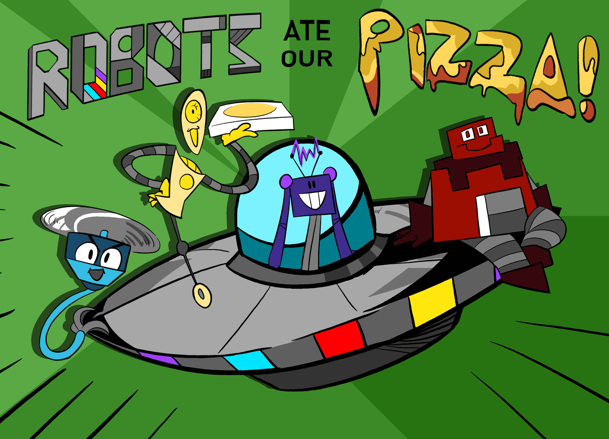 Robots Ate Our Pizza