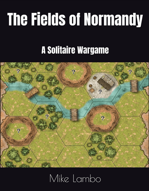 The Fields of Normandy: A Solitaire Wargame