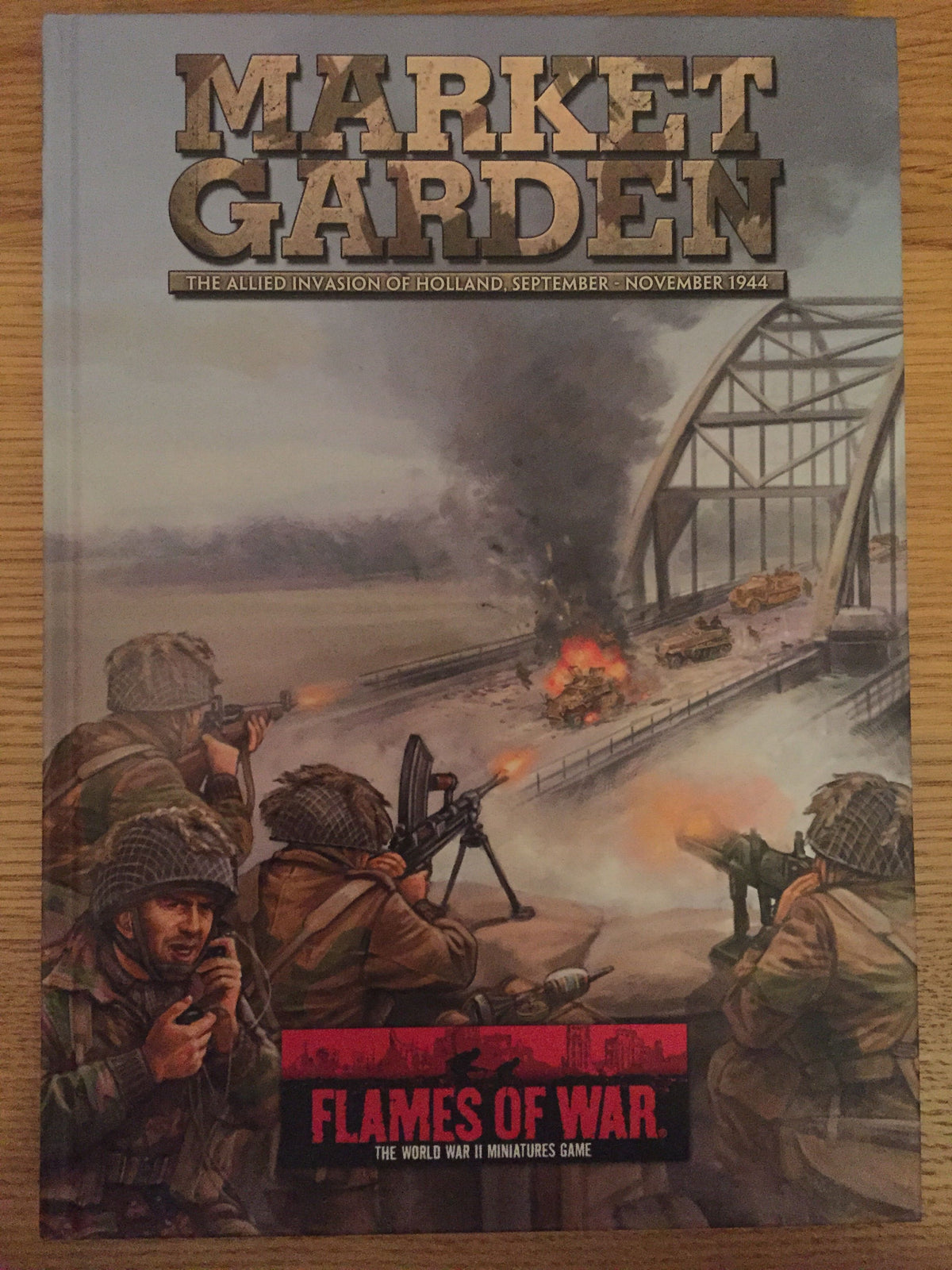 Flames of War: Market Garden – The Allied Invasion of Holland, September-November 1944