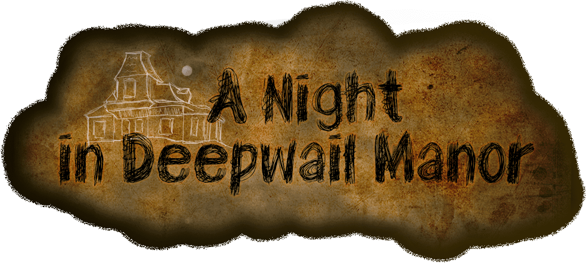A Night in Deepwail Manor