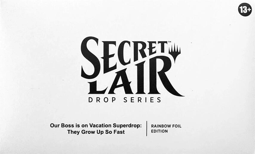 Secret Lair Drop: Our Boss is on Vacation Superdrop: They Grow Up So Fast - Rainbow Foil Edition