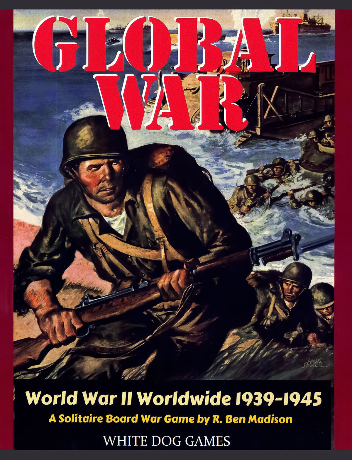 Global War: World War II Worldwide 1939-1945