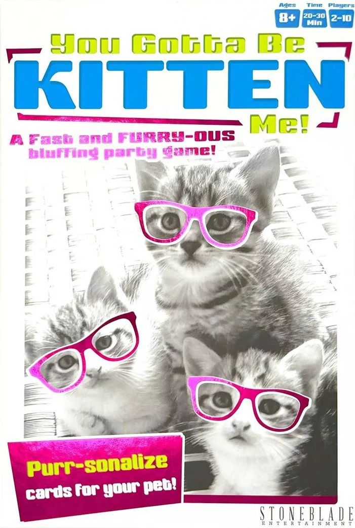 You Gotta Be Kitten Me!