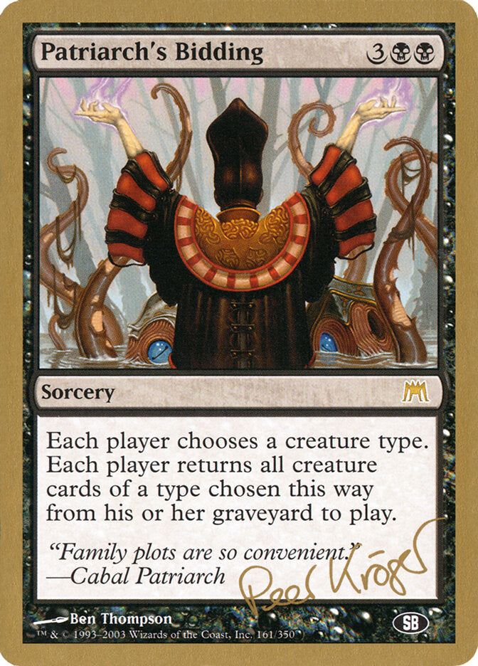 Patriarch's Bidding - 2003 Peer Kroger (ONS) (SB)