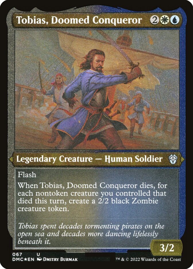 Tobias, Doomed Conqueror (Foil Etched)