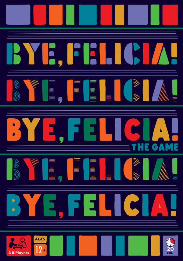 Bye, Felicia! - Big G Creative