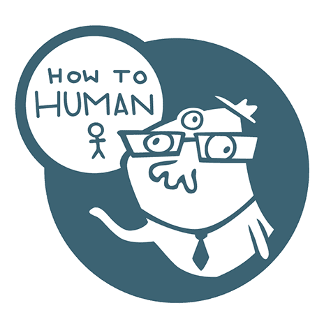 How to Human