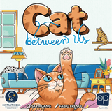 Cat Between Us - (Self-Published)