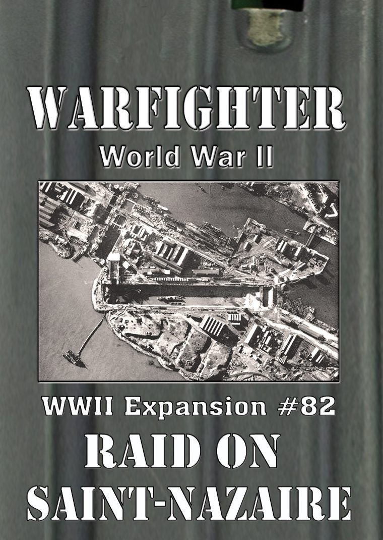 Warfighter: WWII Expansion #82 – Raid on Saint-Nazaire