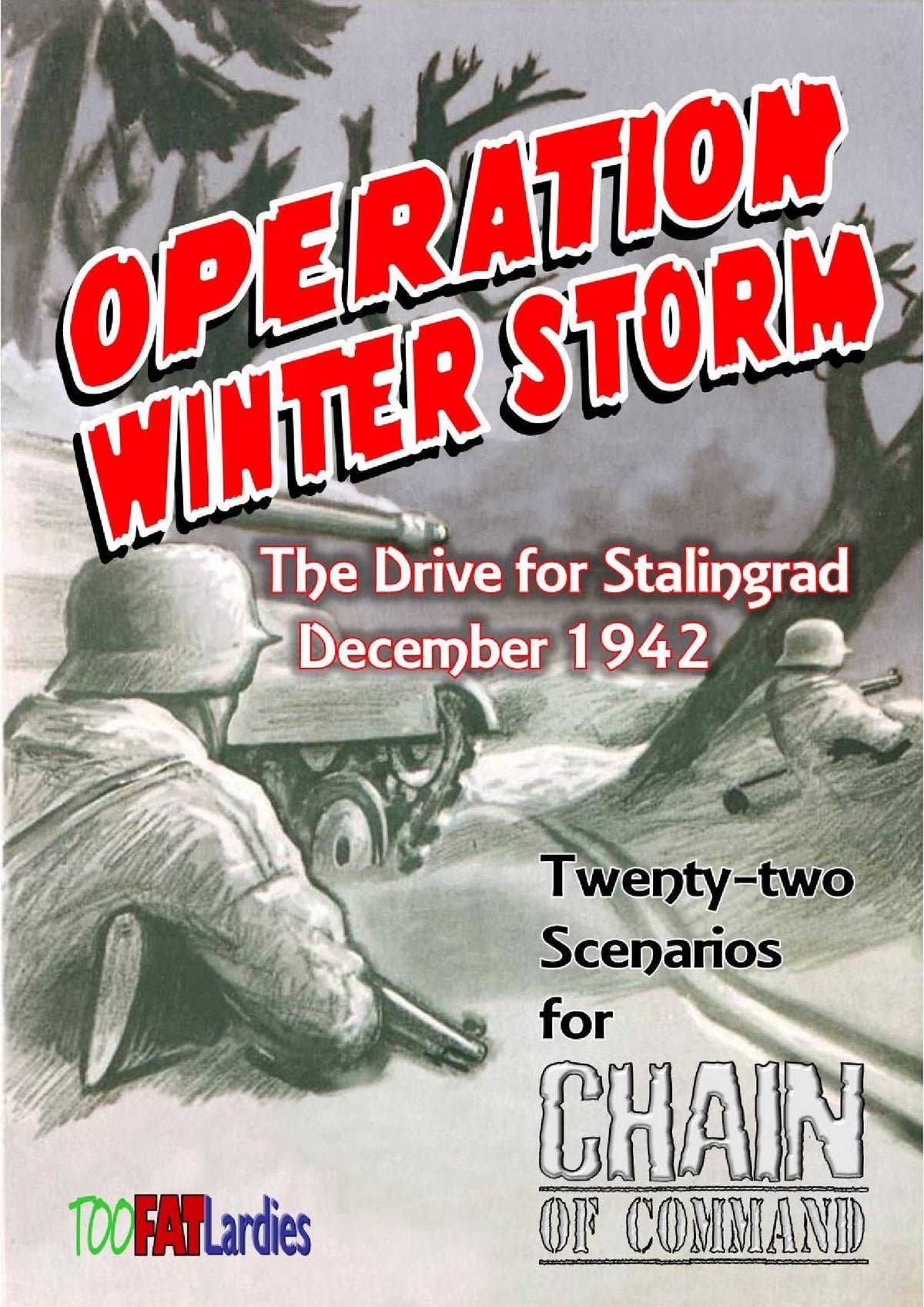 Operation Winter Storm: The Drive for Stalingrad December 1942 – Twenty-two Scenarios for Chain of Command