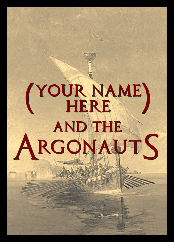 (Your Name Here) and the Argonauts - (Web published)