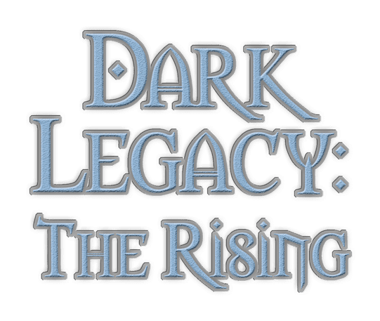 Dark Legacy: The Rising