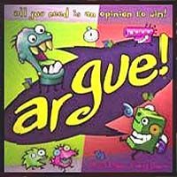 Argue!