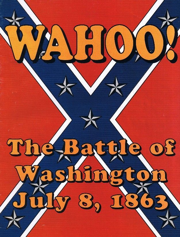 Wahoo! The Battle of Washington July 8, 1863