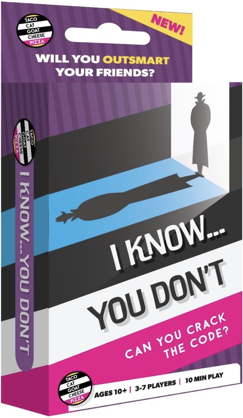 I Know…You Don't