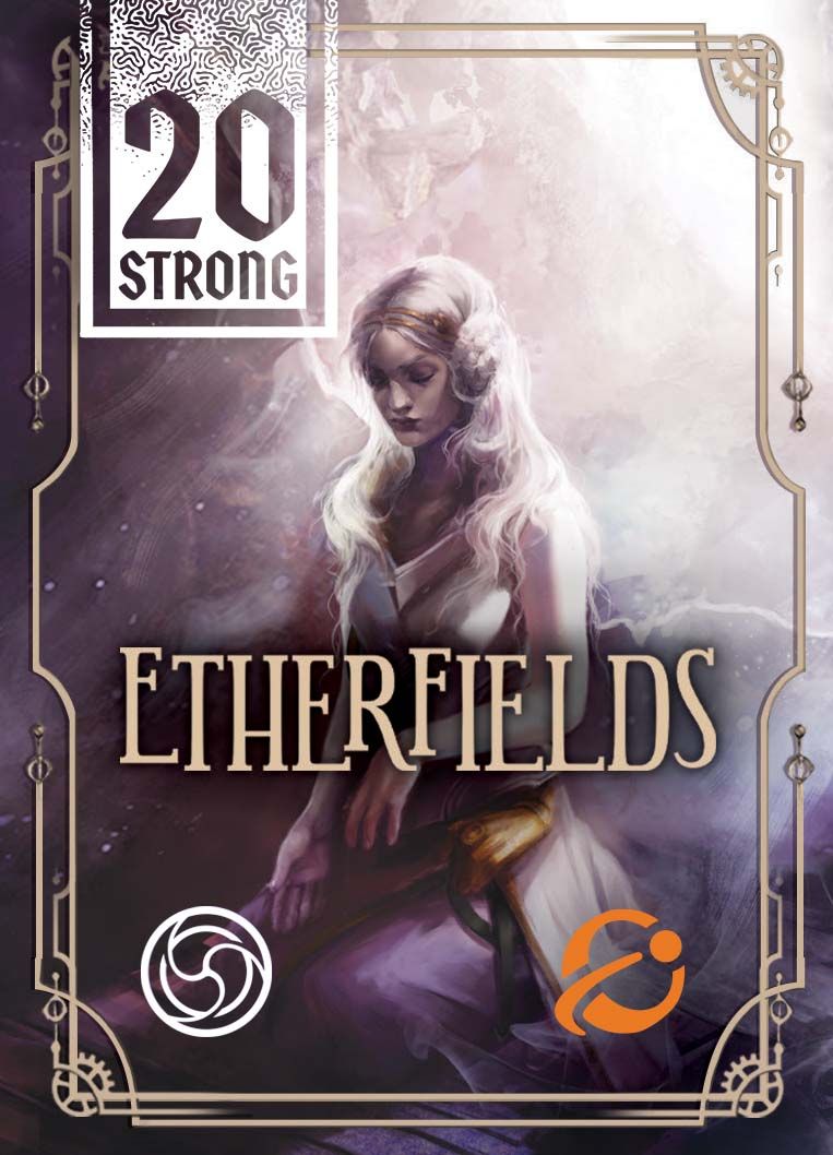 20 Strong: Etherfields