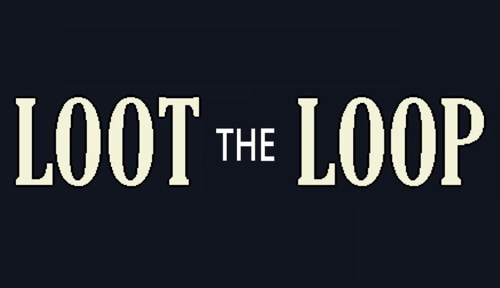Loot the Loop