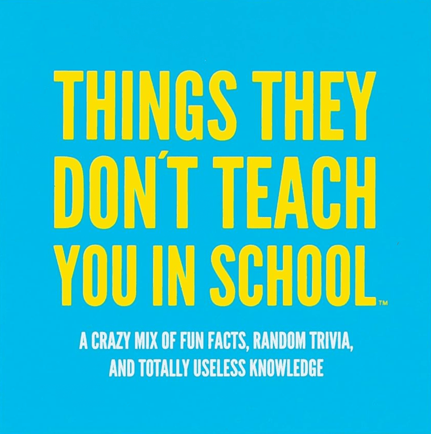 Things They Don't Teach You in School