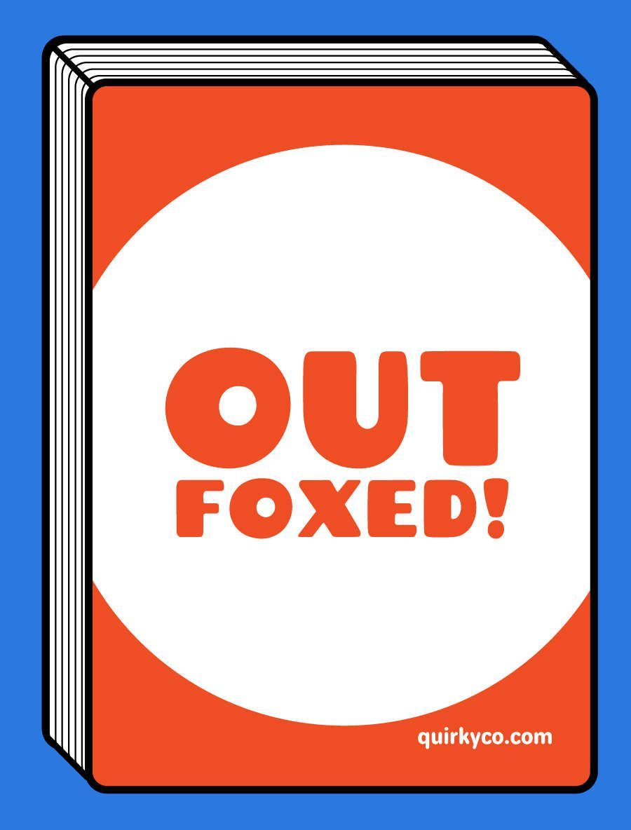 Outfoxed!