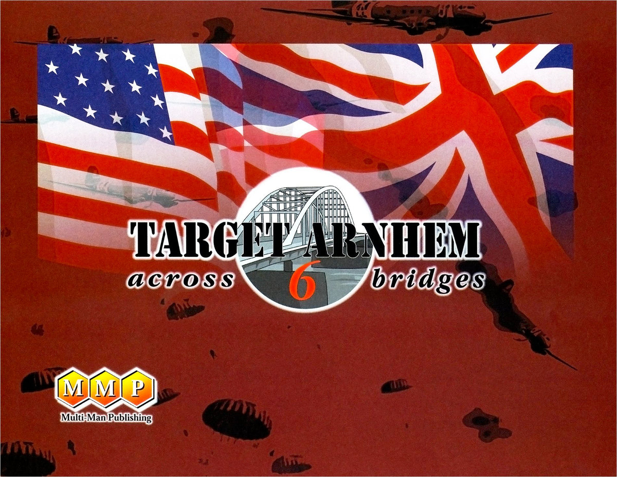 Target Arnhem: Across 6 Bridges