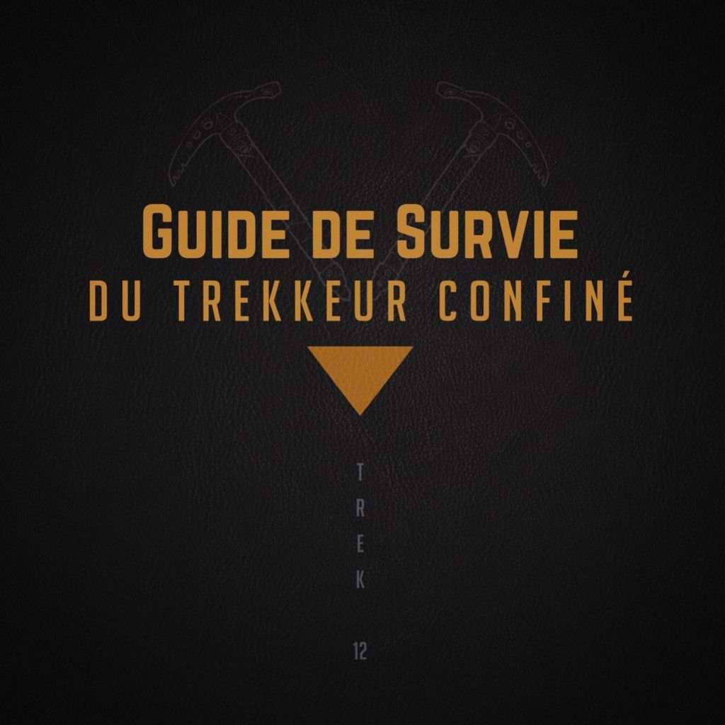 Trek 12: Guide de Survie du Trekkeur Confiné